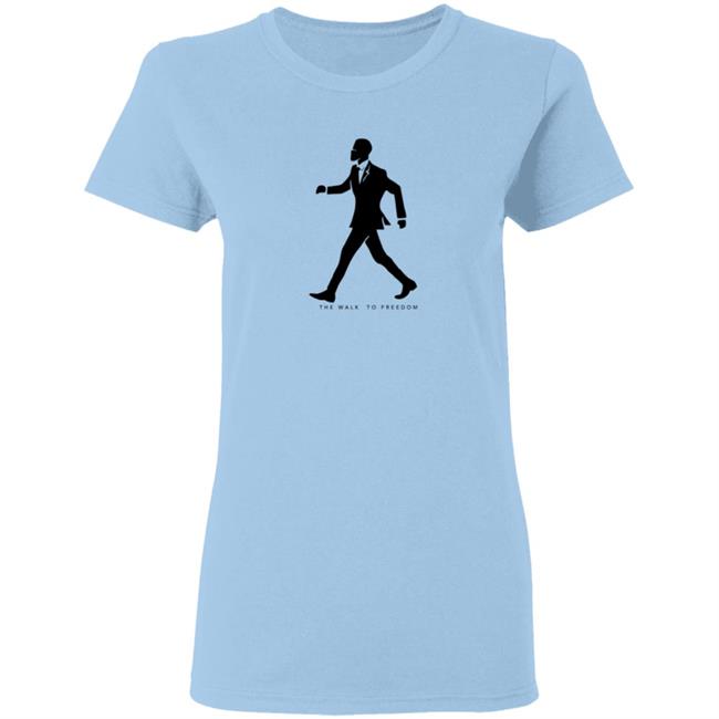 Branded The Walk To Freedom Shirt Branded T Shirt Branded The Walk To Freedom Shirt Branded T Shirt