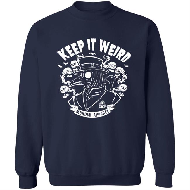 Keep It Weird Tee Shirt Keep It Weird Tee Shirt