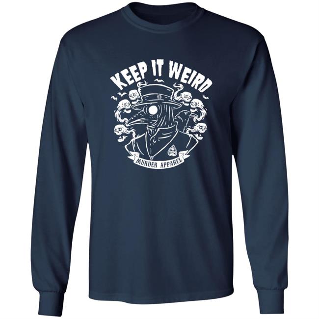 Keep It Weird Tee Shirt Keep It Weird Tee Shirt
