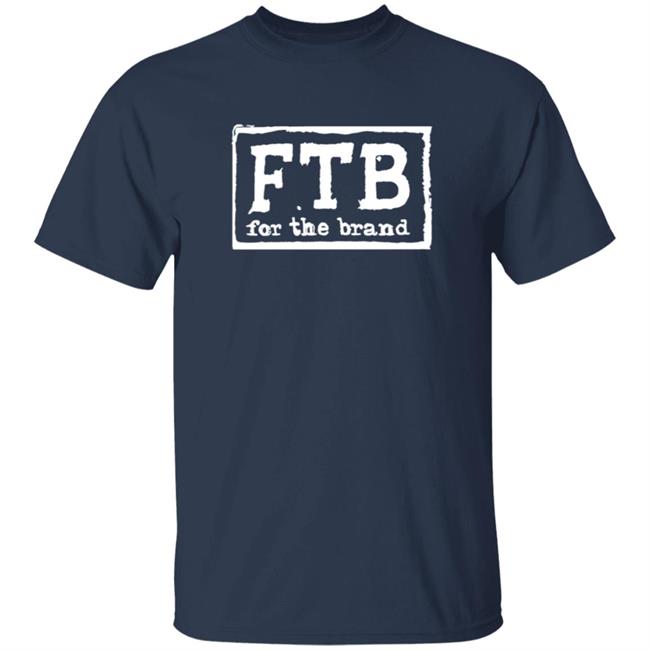 Pat McAfee Fbt For The Brand Shirt Pat McAfee Fbt For The Brand Shirt