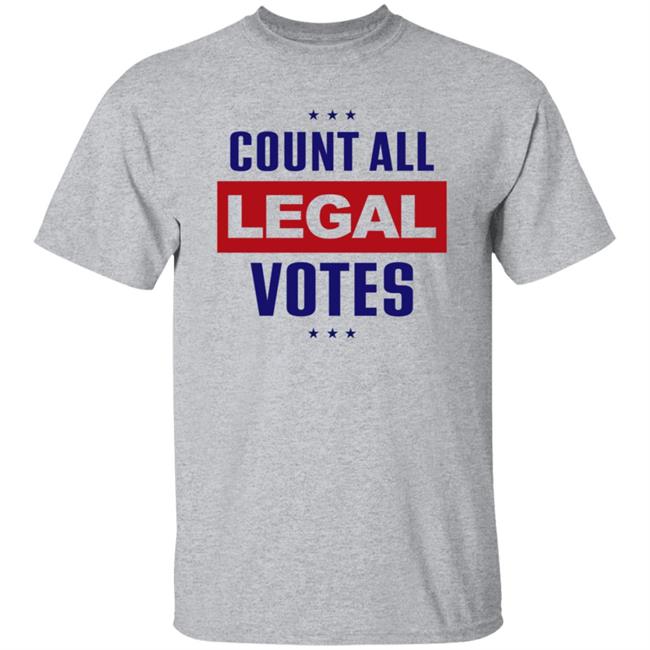 Count All Legal Votes T Shirt Count All Legal Votes T Shirt
