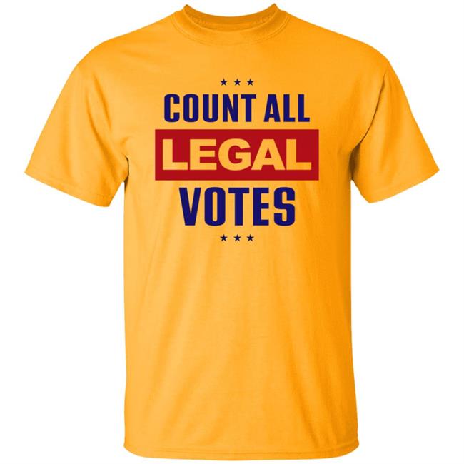 Count All Legal Votes T Shirt Count All Legal Votes T Shirt