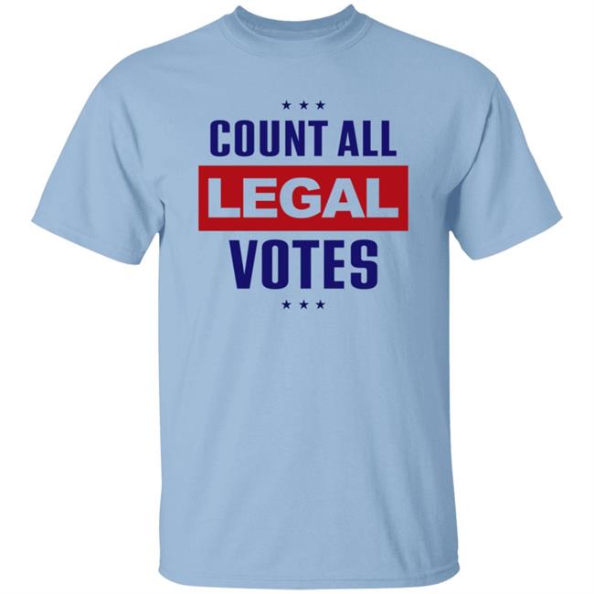 Count All Legal Votes T Shirt Count All Legal Votes T Shirt