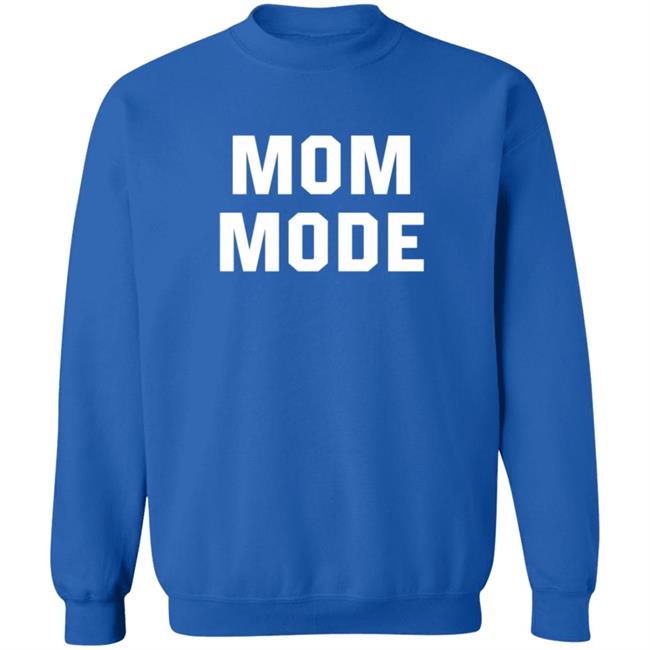 Mom Mode Sweatshirt Mom Mode Sweatshirt
