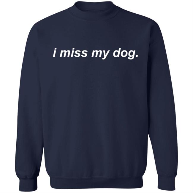 We Rate Dogs Merch I Miss My Dog Hoodie I Miss My Dog Hoodie We Rate Dogs Merch I Miss My Dog Hoodie I Miss My Dog Hoodie