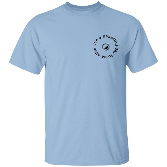 Whitney Simmons Merch It's A Beautiful Day To Be Alive Tee Shirt Its Beautiful Day To Be Alive Shirt