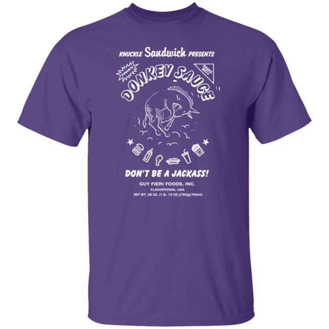 Guy Fieri Merchandise Donkey Sauce Tee Shirt Donkey Sauce Tee Shirt Dont Be A Jackass Shirt Guy Fieri Foods Shirt Knuckle Sandwich Presents Shirt Guy Fieri Merchandise Donkey Sauce Tee Shirt Donkey Sauce Tee Shirt Dont Be A Jackass Shirt Guy Fieri Foods Shirt Knuckle Sandwich Presents Shirt