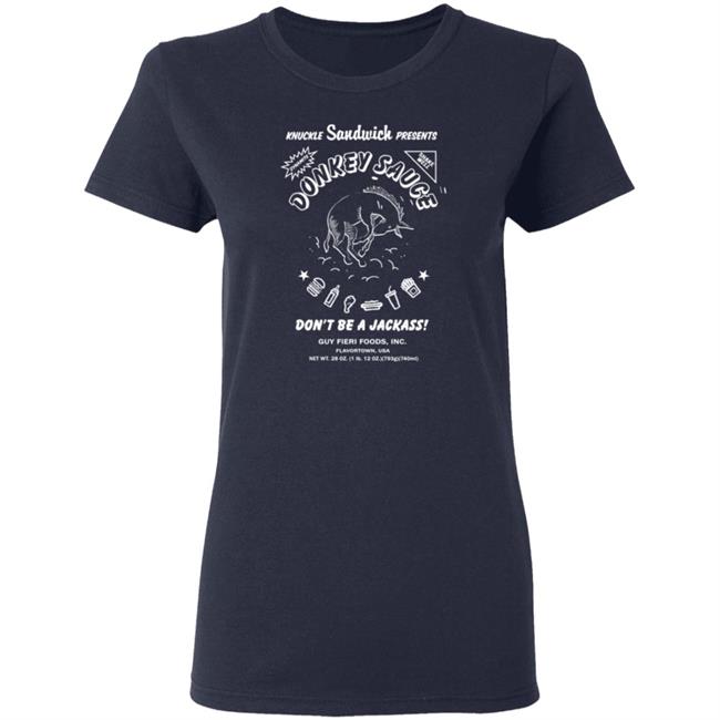 Guy Fieri Merchandise Donkey Sauce Tee Shirt Donkey Sauce Tee Shirt Dont Be A Jackass Shirt Guy Fieri Foods Shirt Knuckle Sandwich Presents Shirt Guy Fieri Merchandise Donkey Sauce Tee Shirt Donkey Sauce Tee Shirt Dont Be A Jackass Shirt Guy Fieri Foods Shirt Knuckle Sandwich Presents Shirt