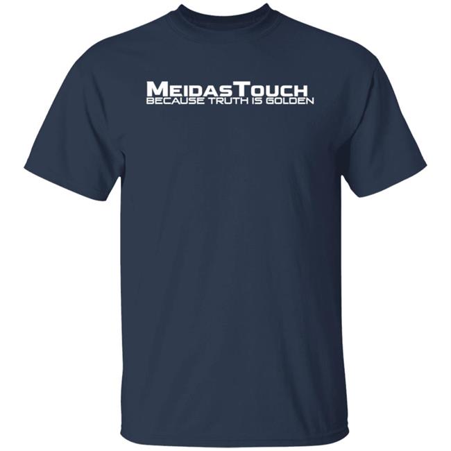 Meidas Touch Merch Logo Shirt Because Truth Is Golden Shirt Meidas Touch Merch Logo Shirt Because Truth Is Golden Shirt