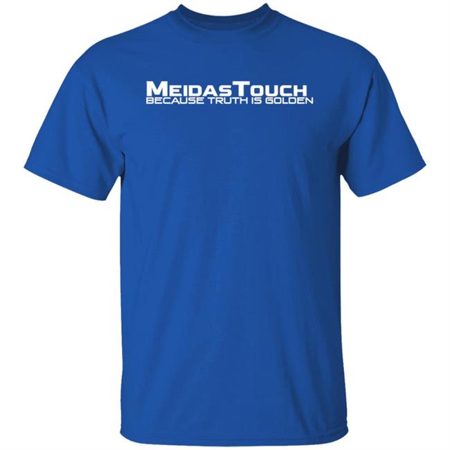 Meidas Touch Merch Logo Shirt Because Truth Is Golden Shirt Meidas Touch Merch Logo Shirt Because Truth Is Golden Shirt
