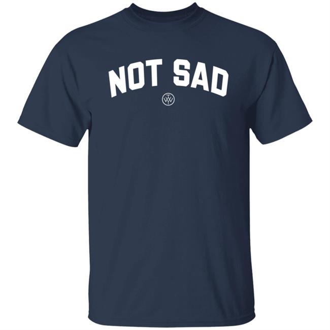 The Wonder Years Merch Not Sad Sweatshirt Not Sad Sweatshirt