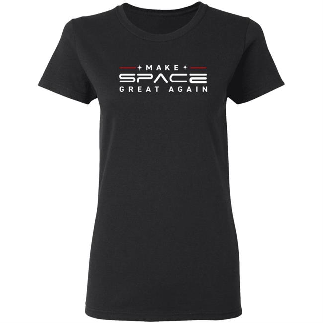 Make Space Great Again Tee Shirt Make Space Great Again Tee Shirt