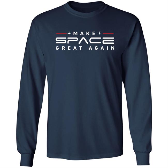 Make Space Great Again Tee Shirt Make Space Great Again Tee Shirt