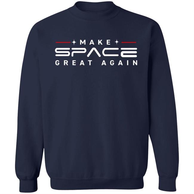 Make Space Great Again Tee Shirt Make Space Great Again Tee Shirt