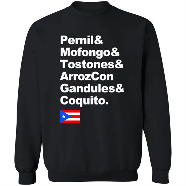 Pernil Mofongo Tostones Arrozcon Gandules Coquito Shirt Puerto Rico Cuisine T Shirt Pernil Mofongo Tostones Arrozcon Gandules Coquito Shirt Puerto Rico Cuisine T Shirt