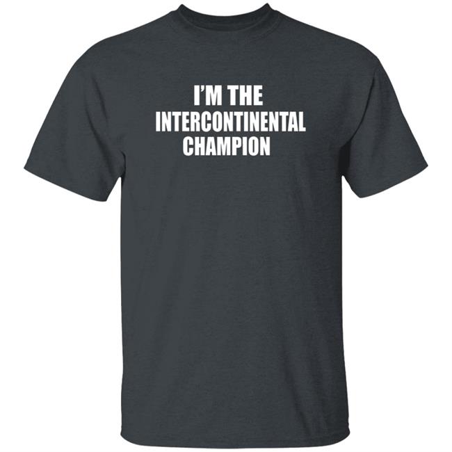 Sami Zayn I'm The Intercontinental Champion Shirt Sami Zayn I'm The Intercontinental Champion Shirt
