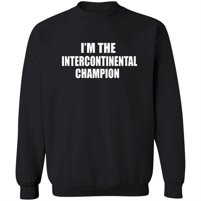 Sami Zayn I'm The Intercontinental Champion Shirt Sami Zayn I'm The Intercontinental Champion Shirt