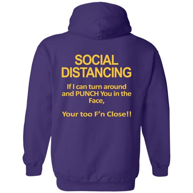 Social Distancing Throat Punch Youre Too Fn Close Tee Shirt Social Distancing Throat Punch Youre Too Fn Close Tee Shirt