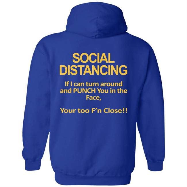 Social Distancing Throat Punch Youre Too Fn Close Tee Shirt Social Distancing Throat Punch Youre Too Fn Close Tee Shirt