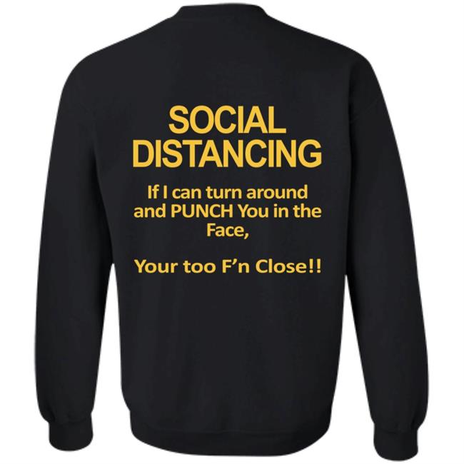Social Distancing Throat Punch Youre Too Fn Close Tee Shirt Social Distancing Throat Punch Youre Too Fn Close Tee Shirt