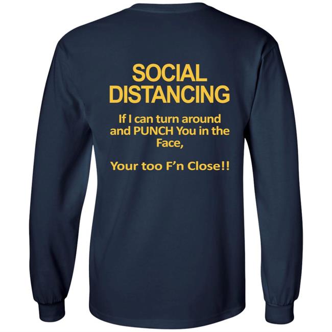 Social Distancing Throat Punch Youre Too Fn Close Tee Shirt Social Distancing Throat Punch Youre Too Fn Close Tee Shirt