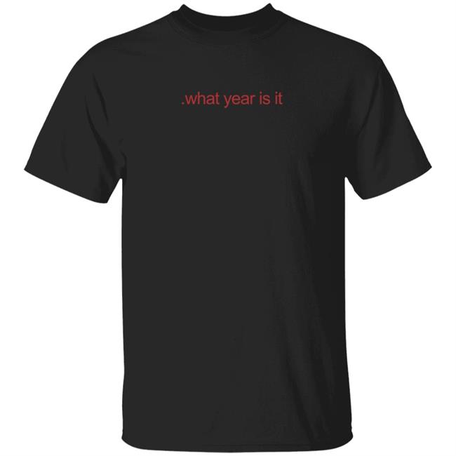 Secret Base Merch What Year Is It T Shirt