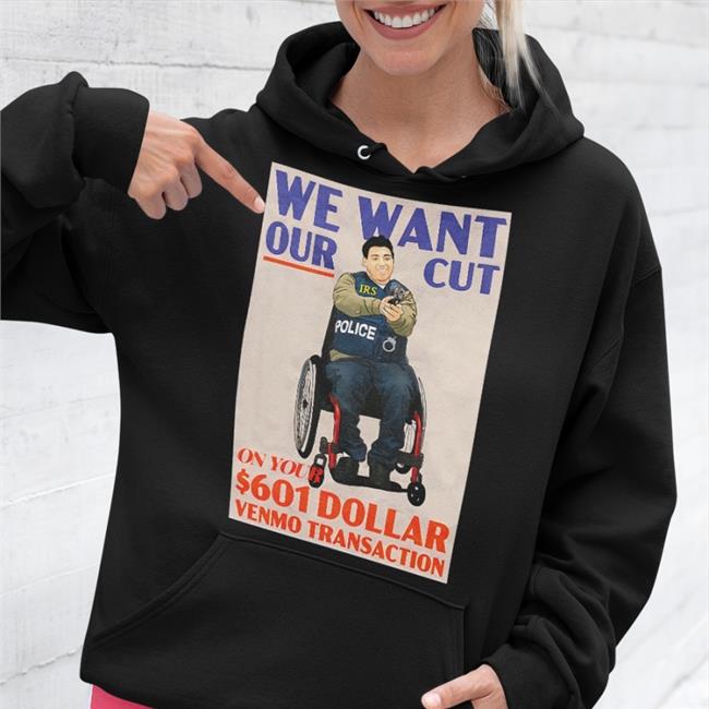We Want Our Cut On Your 601 Dollar Venmo Transaction Shirts