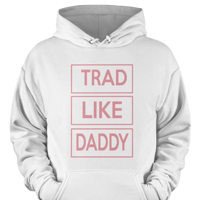 Trad Like Daddy Sweatshirt