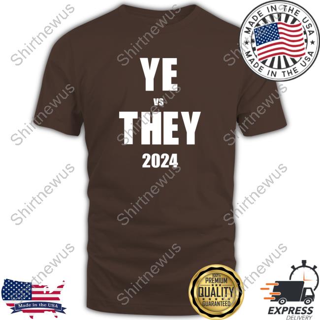 YE vs THEY 2024 T-Shirt Danny Polishchuk Danny Polishchuk Dannyjokes YE vs THEY 2024 Shirt