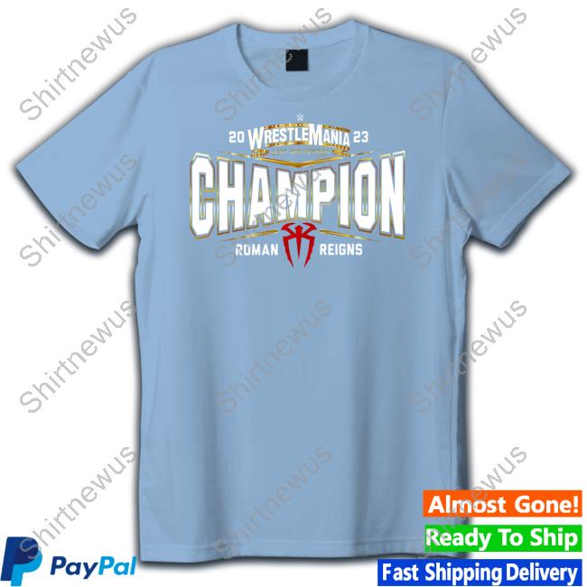 Win Craft Roman Reigns Wrestle Mania 39 Champion Sweatshirt