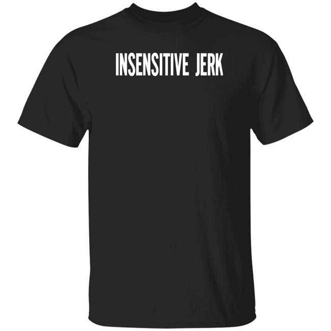 The Norm Insensitive Jerk T Shirt