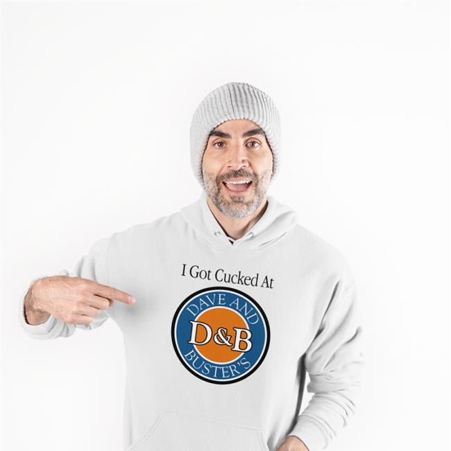 I Got Cucked At Dave And Buster's Shirts
